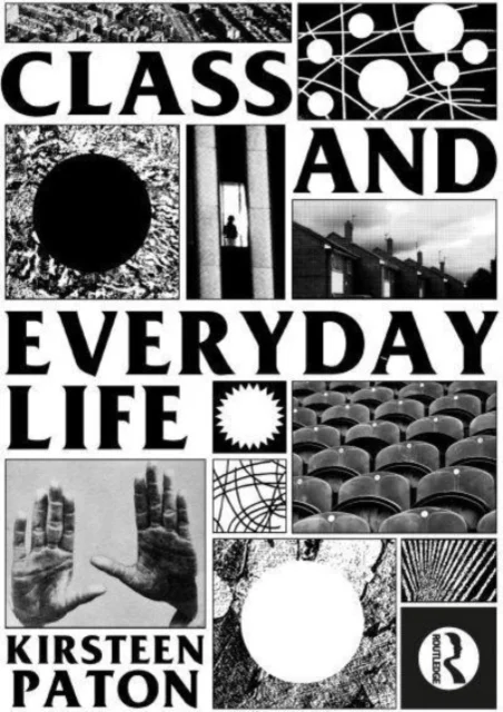 Class and Everyday Life av Kirsteen Paton