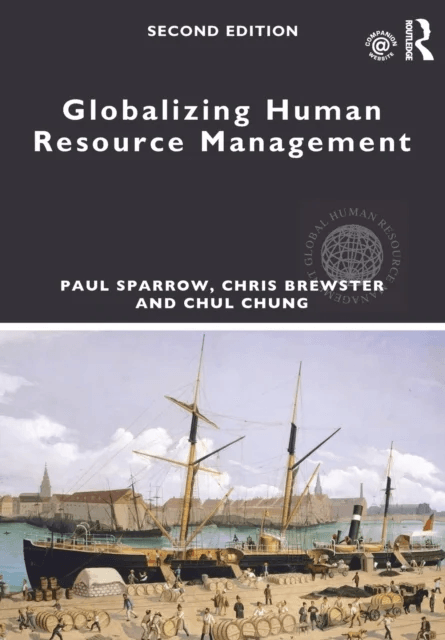 Globalizing Human Resource Management av Paul Sparrow, Chris (University of Reading UK) Brewster, Chul (University of Reading UK) Chung