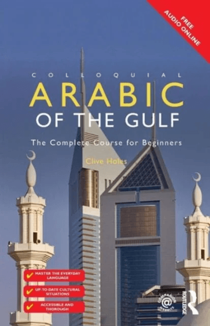 Colloquial Arabic of the Gulf av Clive (Professor Emeritus for the Study of the Contemporary Arab World University of Oxford) Holes