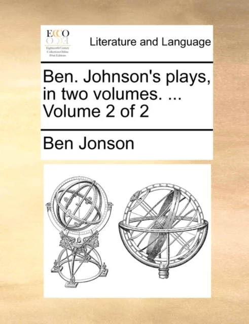 Ben. Johnson's Plays, in Two Volumes. ... Volume 2 of 2 av Ben Jonson