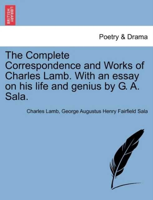 The Complete Correspondence and Works of Charles Lamb. With an essay on his life and genius by G. A. av Charles Lamb, George Augustus Henry Fairfield