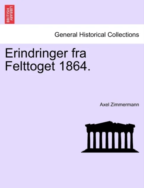 Erindringer Fra Felttoget 1864. av Axel Zimmermann