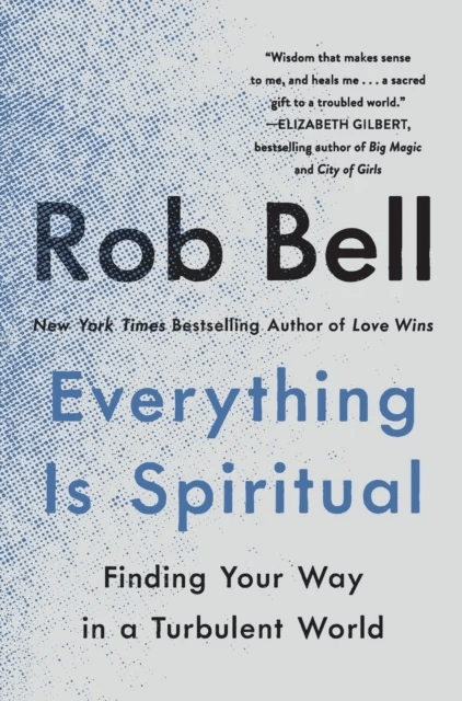 Everything Is Spiritual av Rob Bell