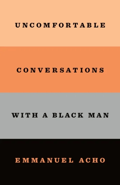 Uncomfortable Conversations with a Black Man av Emmanuel Acho