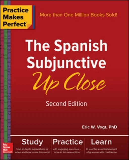 Practice Makes Perfect: The Spanish Subjunctive Up Close, Second Edition av Eric Vogt