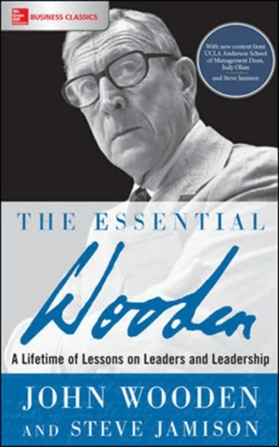 The Essential Wooden: A Lifetime of Lessons on Leaders and Leadership av John Wooden, Steve Jamison