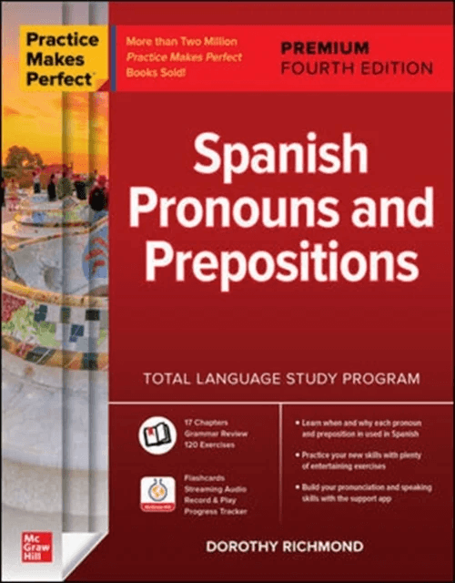 Practice Makes Perfect: Spanish Pronouns and Prepositions, Premium Fourth Edition av Dorothy Richmond