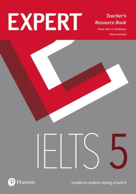 Expert IELTS 5 Teacher's Resource Book av Fiona Aish, Jo Tomlinson, Rosemary Aravanis