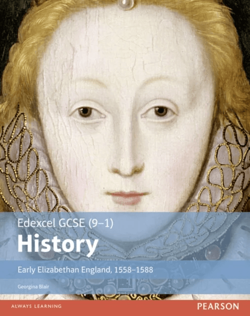 Edexcel GCSE (9-1) History Early Elizabethan England, 1558-1588 Student Book av Georgina Blair