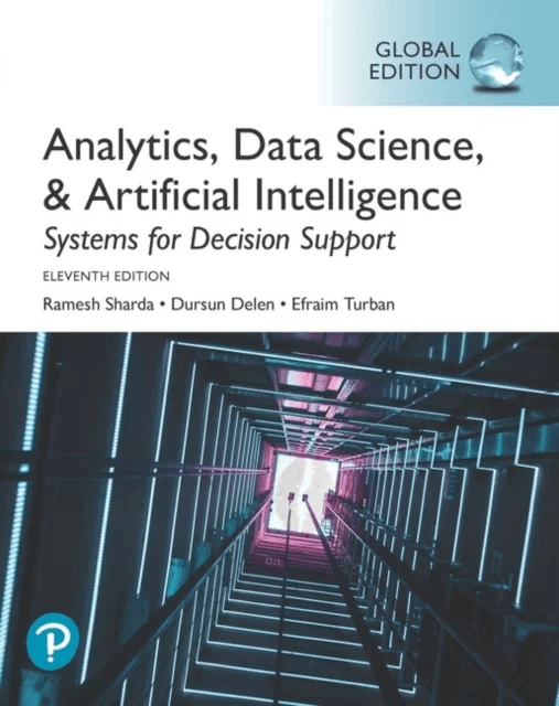 Analytics, Data Science, &amp; Artificial Intelligence: Systems for Decision Support, Global Edition av Ramesh Sharda, Dursun Delen, Efraim Turban