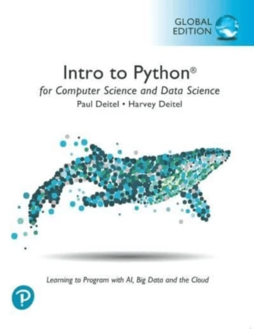 Intro to Python for Computer Science and Data Science: Learning to Program with AI, Big Data and The av Paul Deitel