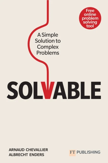 Solvable: A simple solution to complex problems av Arnaud Chevallier, Albrecht Enders
