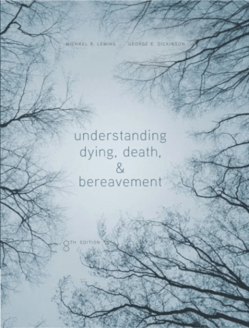 Understanding Dying, Death, and Bereavement av Michael (St. Olaf College) Leming, George (College of Charleston) Dickinson