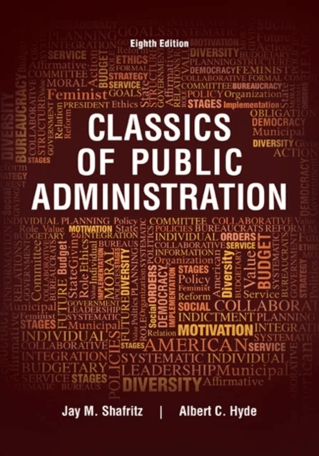 Classics of Public Administration av Jay (University of Pittsburgh) Shafritz, Albert (The Brookings Institution) Hyde