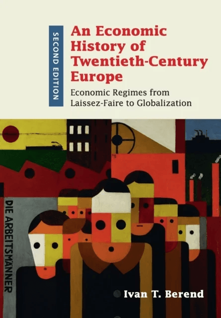 An Economic History of Twentieth-Century Europe av Ivan T. (University of California Los Angeles) Berend