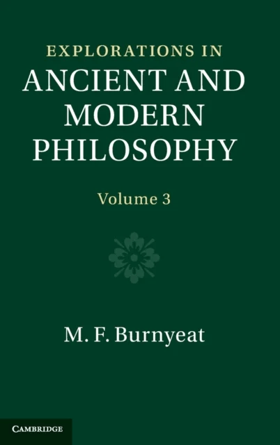 Explorations in Ancient and Modern Philosophy: Volume 3 av Myles (All Souls College Oxford) Burnyeat