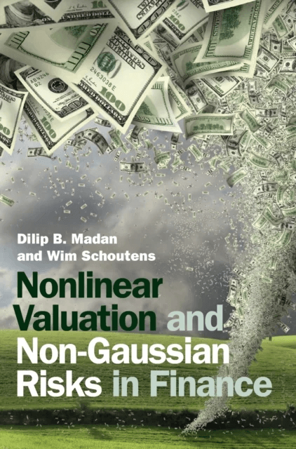 Nonlinear Valuation and Non-Gaussian Risks in Finance av Dilip B. (University of Maryland College Park) Madan, Wim (Katholieke Universiteit Leuven Bel