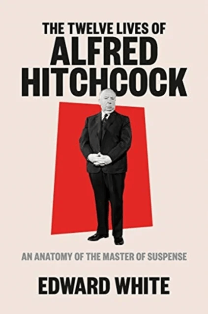 The Twelve Lives of Alfred Hitchcock av Edward White