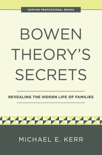 Bowen Theory's Secrets av Michael E. Kerr