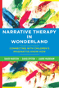 Narrative Therapy in Wonderland av David Epston, Laurie Markham, David Marsten