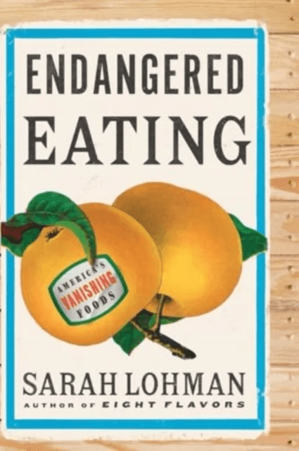 Endangered Eating av Sarah Lohman