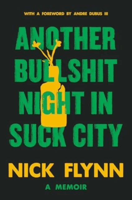 Another Bullshit Night in Suck City av Nick Flynn