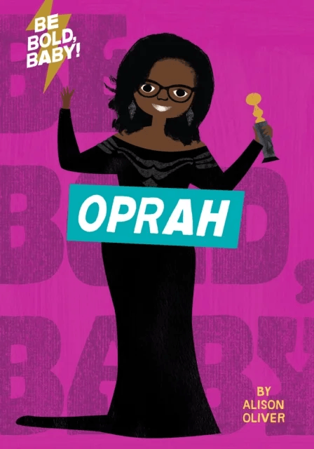 Be Bold, Baby: Oprah av Alison Oliver