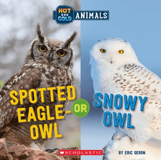 Spotted Eagle-Owl or Snowy Owl (Wild World: Hot and Cold Animals) av Eric Geron