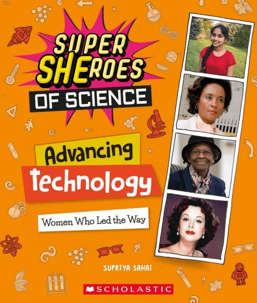 Advancing Technology: Women Who Led the Way  (Super SHEroes of Science) av Supriya Sahai
