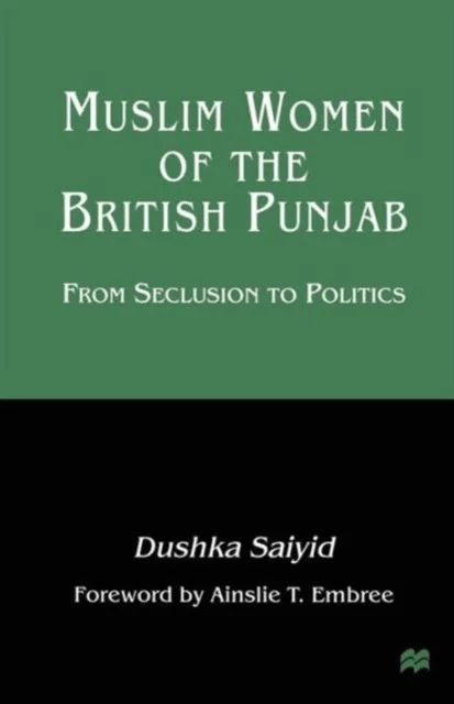 Muslim Women of the British Punjab av Dushka Saiyid