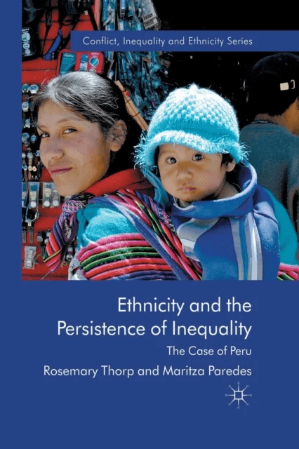 Ethnicity and the Persistence of Inequality av R. Thorp, M. Paredes