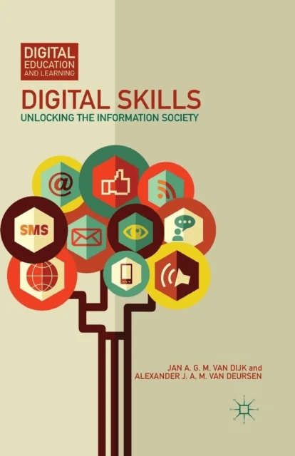Digital Skills av Alexander J. A. M. Van Deursen, Professor Jan A. G. M. Van Dijk