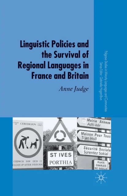 Linguistic Policies and the Survival of Regional Languages in France and Britain av A. Judge