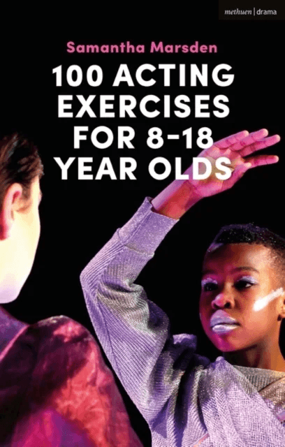 100 Acting Exercises for 8 - 18 Year Olds av Samantha Marsden
