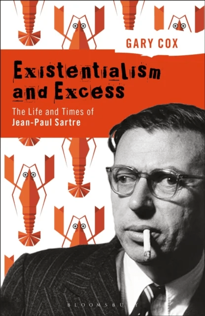 Existentialism and Excess: The Life and Times of Jean-Paul Sartre av Gary (University of Birmingham UK) Cox