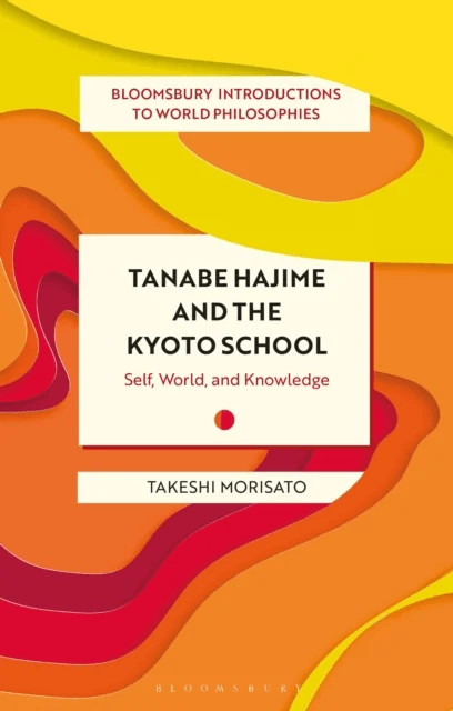 Tanabe Hajime and the Kyoto School av Dr Takeshi (KU Leuven Belgium) Morisato