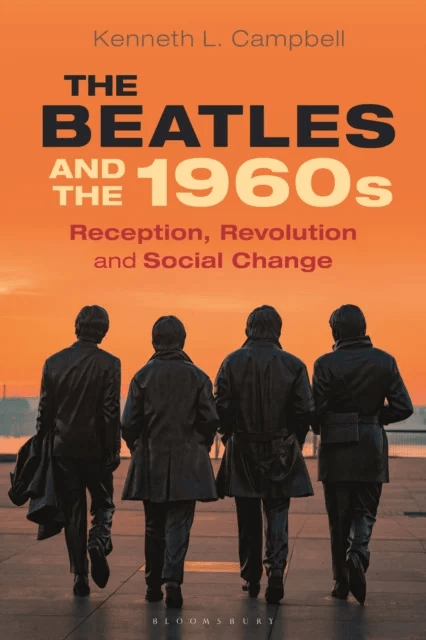 The Beatles and the 1960s av Prof. Kenneth L. (Monmouth University USA) Campbell