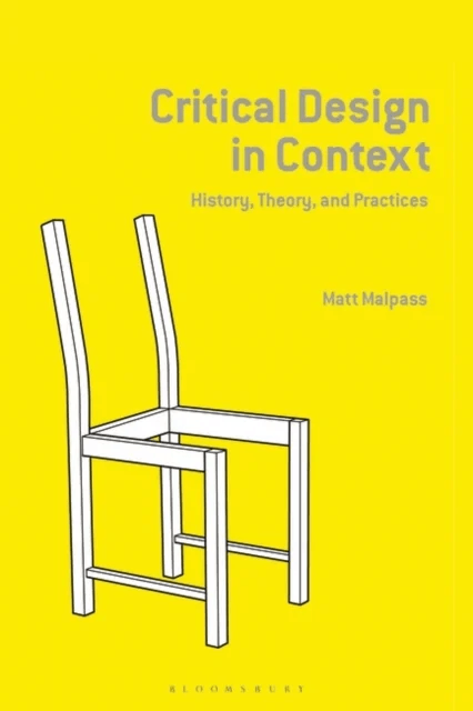 Critical Design in Context av Matt (Senior Lecturer and Research Fellow Malpass