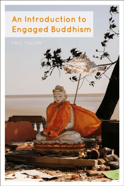 An Introduction to Engaged Buddhism av Dr Paul (University of Edinburgh UK) Fuller