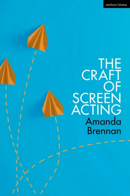 The Craft of Screen Acting av Amanda (Royal Central School of Speech and Drama UK) Brennan