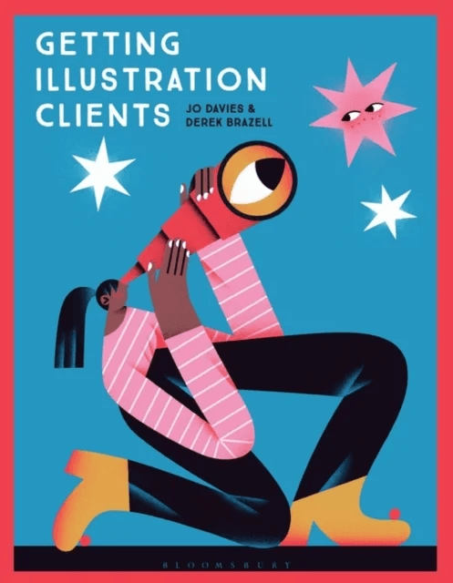 Getting Illustration Clients av Professor Jo (Plymouth University UK) Davies, Derek (Association of Illustrators UK) Brazell