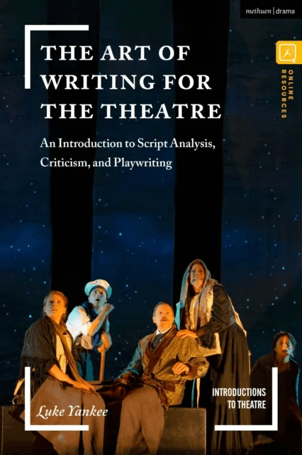 The Art of Writing for the Theatre av Luke (California State University Fullerton USA) Yankee