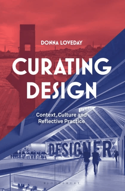Curating Design av Donna (Kingston University UK) Loveday