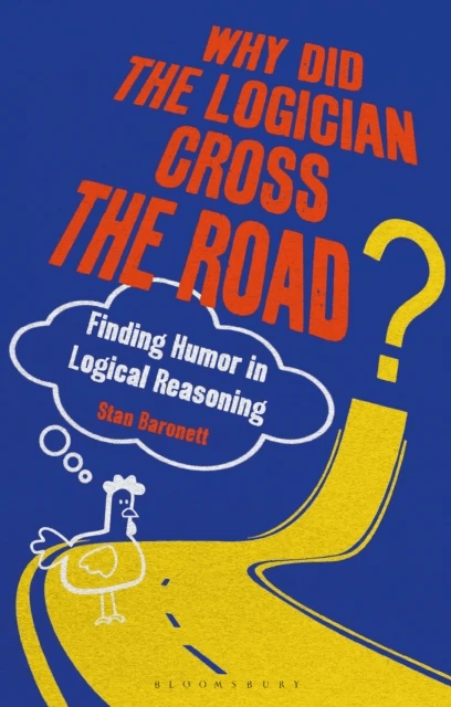 Why Did the Logician Cross the Road? av Stan (University of Nevada USA) Baronett