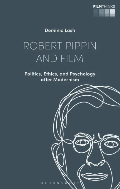 Robert Pippin and Film av Dr Dominic (University of Bristol UK) Lash