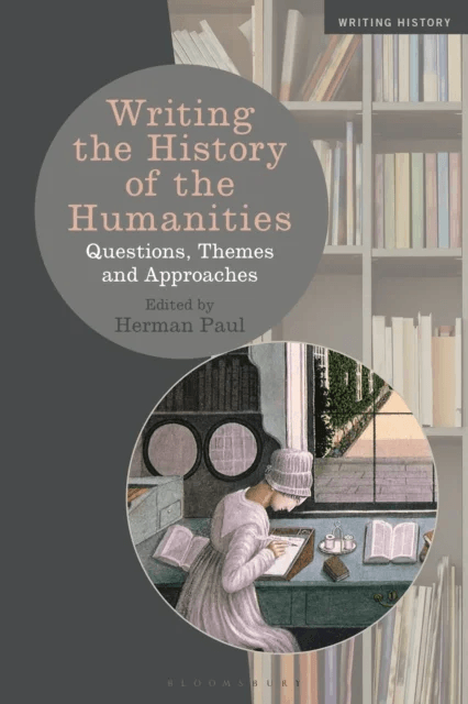 Writing the History of the Humanities av Professor Herman (Leiden University the Netherlands) Paul