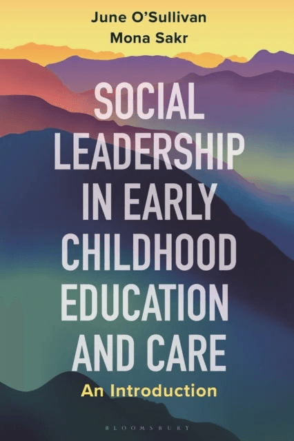 Social Leadership in Early Childhood Education and Care av June O'Sullivan, Dr Mona Sakr