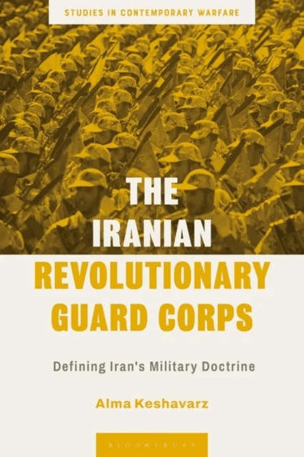 The Iranian Revolutionary Guard Corps av Alma (Carnegie Mellon University USA) Keshavarz