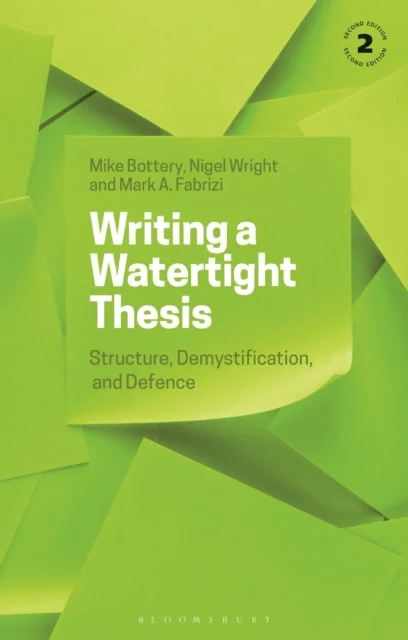Writing a Watertight Thesis av Professor Mike (University of Hull UK) Bottery, Dr Nigel (University of Hull UK) Wright, Mark A. (Eastern Connecticut S