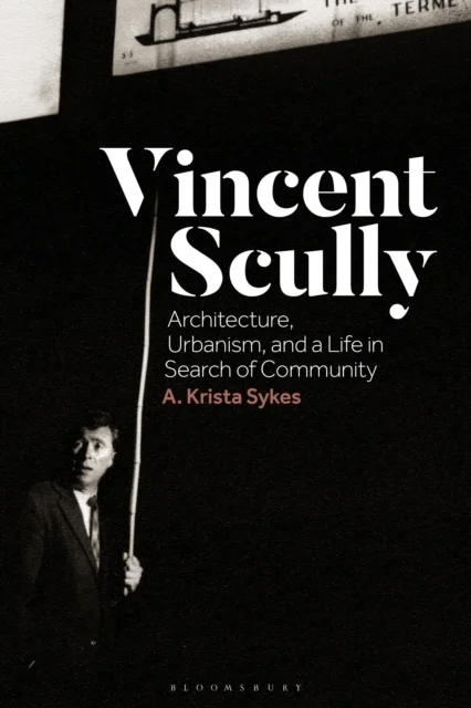 Vincent Scully av Dr A. Krista (Independent Scholar) Sykes